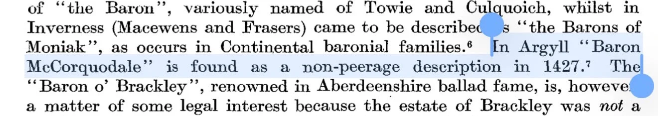 Innes of Learney, PSAS 79 (1944–45), p. 158: ‘In Argyll “Baron McCorquodale” is found as a non-peerage description in 1427.’